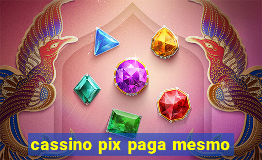 cassino pix paga mesmo